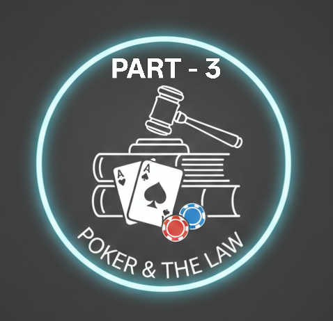 The Legal and Practical Face of Poker: Ground Reality [PART-3]